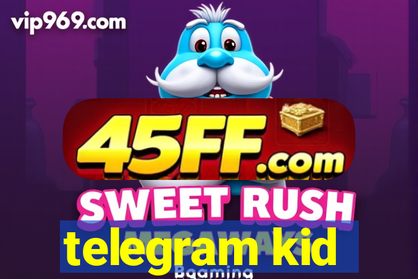 telegram kid